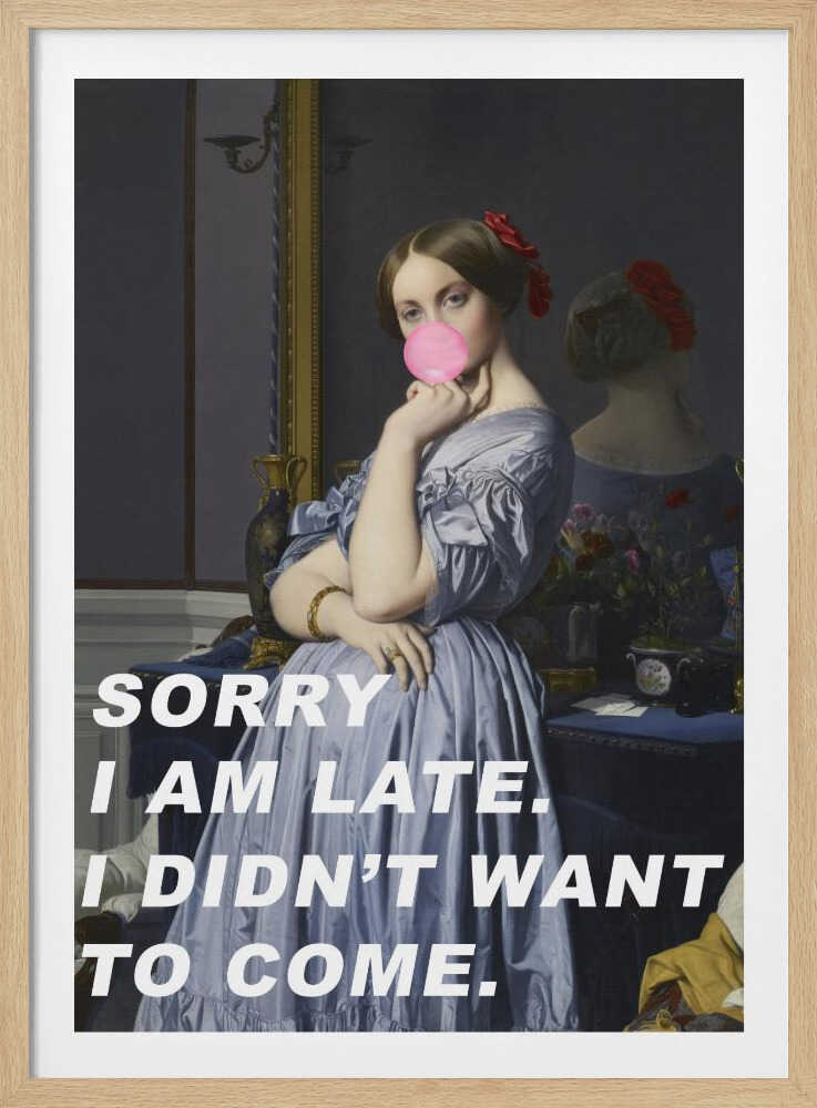 Désolé(e) pour le retard. Je n'avais pas envie de venir. | Affiche
