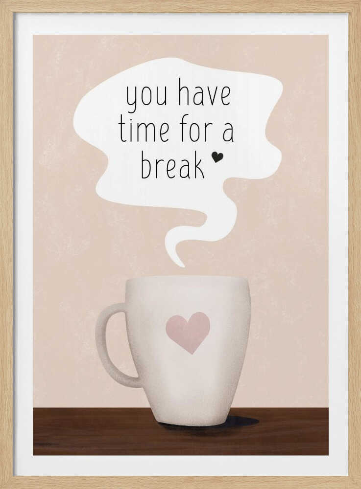 Vous avez le temps de faire une pause | Affiche