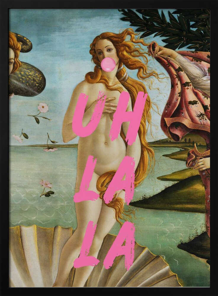 Die Geburt der Venus von Sandro Botticelli / Uh La La | Poster