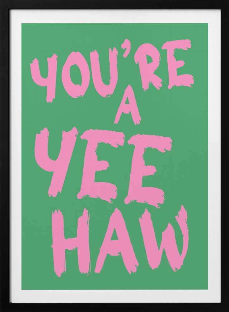 Tu es un yeehaw | Affiche