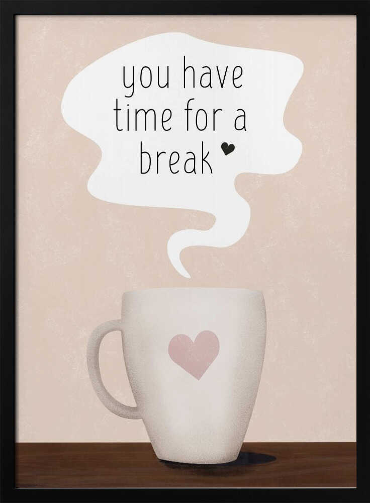 You Have Time for a Break | Poster