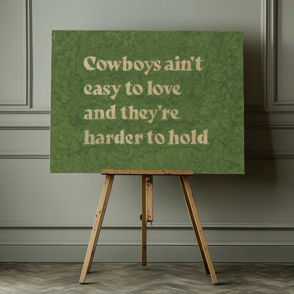 Cowboys Ain't Easy To Love | Canvas