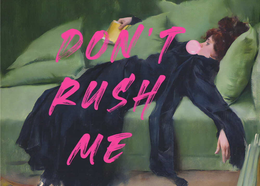 Dont Rush Me | Poster